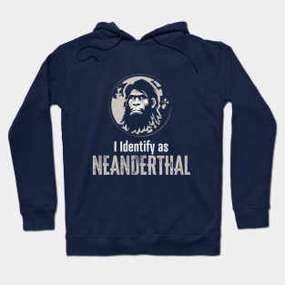 I Identify as Neanderthal (Dark) Hoodie